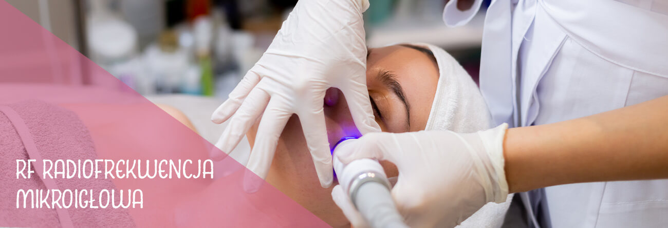 RF RADIOFREKWENCJA MIKROIGŁOWA Zabieg na zmarszczki